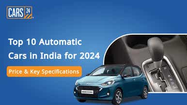 Top 10 Automatic Cars in India for 2024 Price & Key Specifications