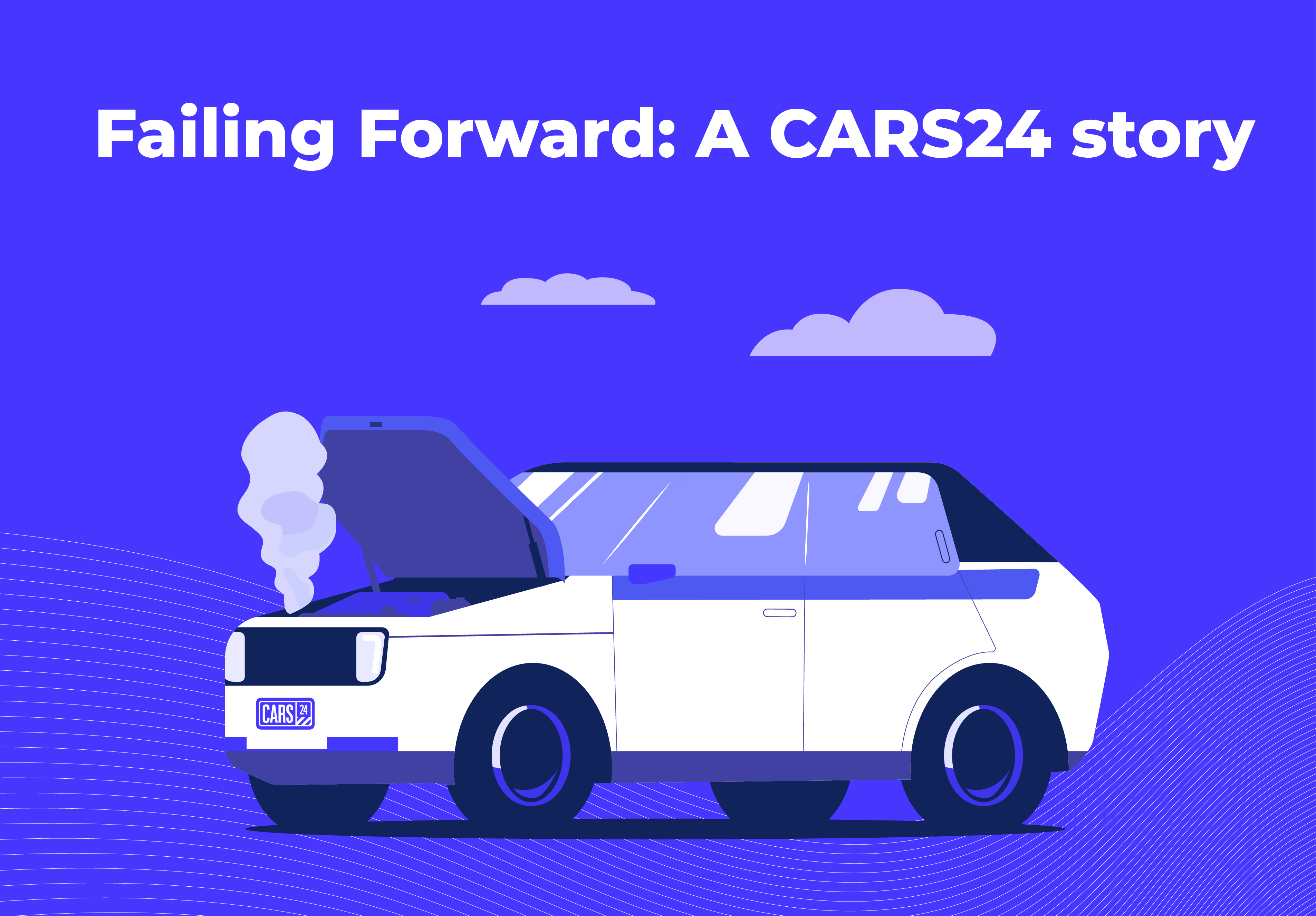 Failing Forward: A Cars24 story